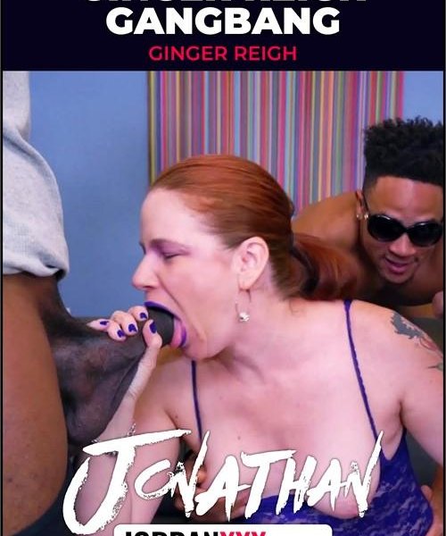 Ginger Reigh Gangbang 1080p
