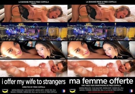 Ma Femme Offerte - I Offer My Wife to Strangers (Year 2019 / HD Rip 720p)