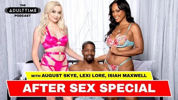 Lexi Lore, August Skye - The ADULT TIME Podcast - After Sex Special FullHD 1080p/HD 720p