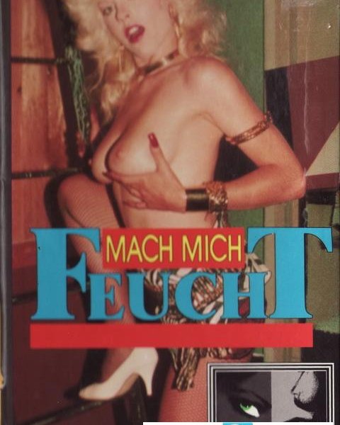 Mach mich Feucht [1981]