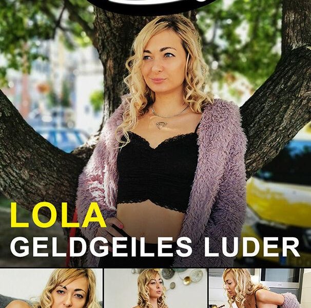 German Scout praesentiert: Lola Geldgeiles Luder [1080p]