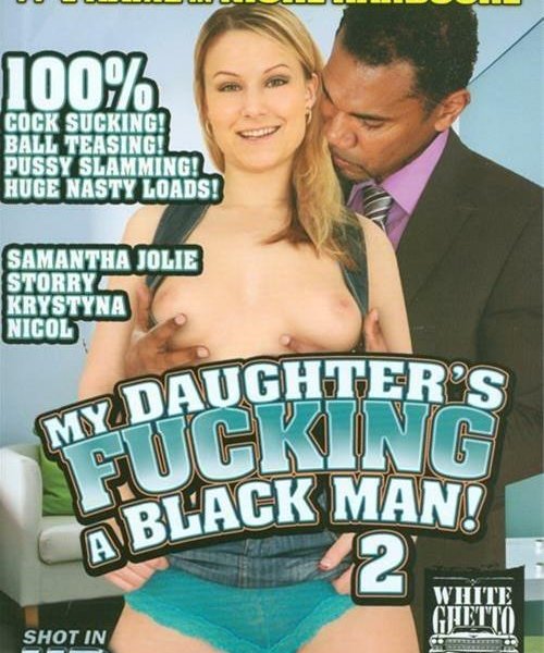 My Daughter's Fucking A Black Man 2