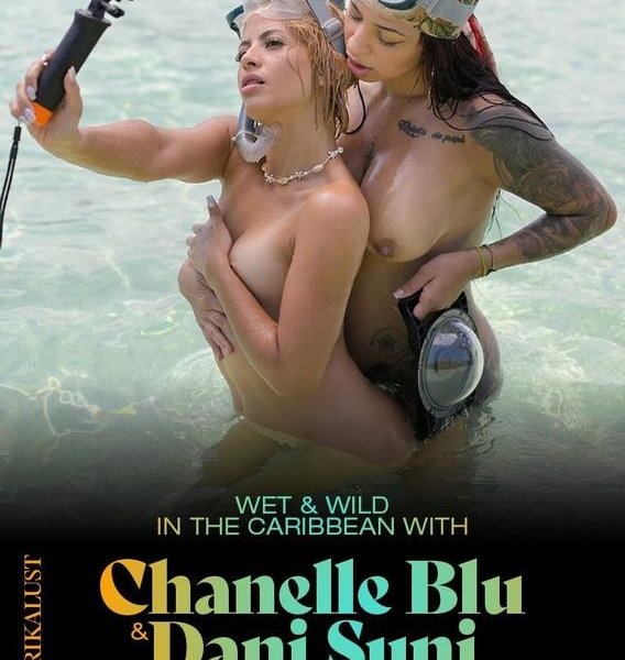Chanelle Blu, Dani Sunii - Wet & Wild In The Caribbean 1080p