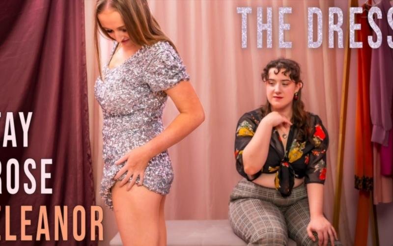 Eleanor, Tay Rose - The Dress FullHD 1080p