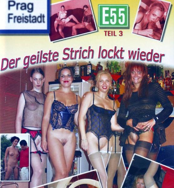 E55 (Part 3) - Der Geilste Strich Lockt Wieder