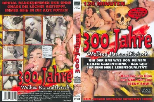 300 Jahre - Welkes Runzelfleisch