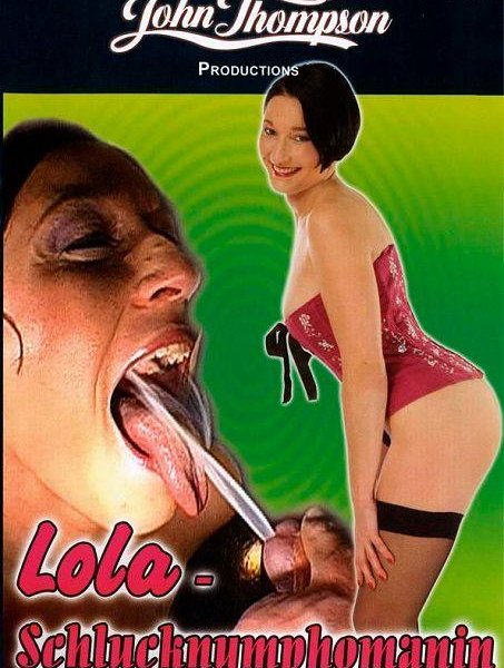Lola, Schlucknymphomanin