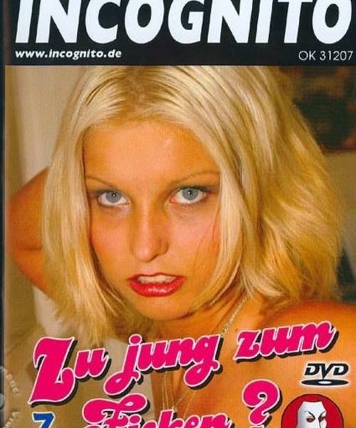 Zu Jung Zum Ficken 7?