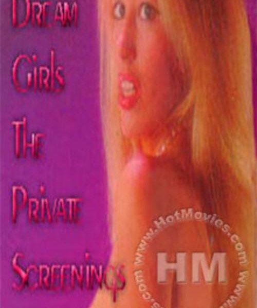 Dream Girls - The Private Screenings