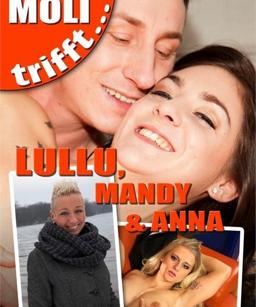 Moli Trifft - Lullu, Mandy, Und Anna 720p