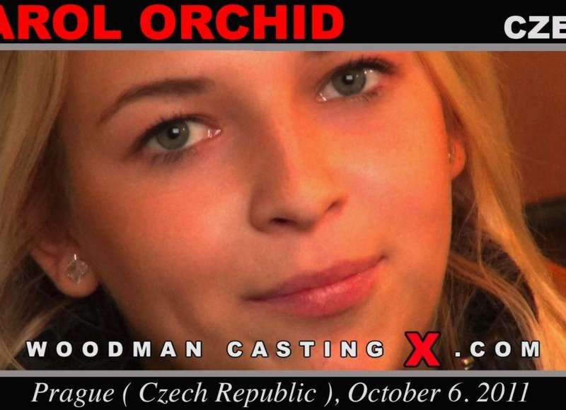 WoodmanCastingX.com - Karol Orchid - Casting - SD/720p/1080p