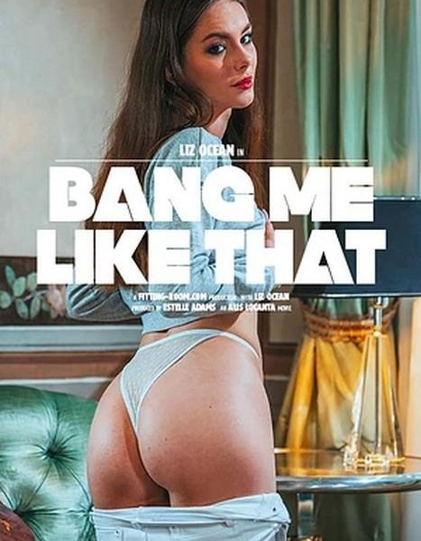 Liz Ocean - Bang Me Like That 1080p