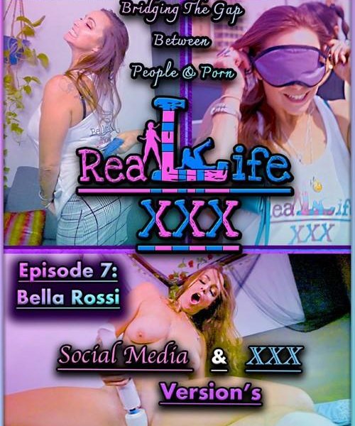 Real Life XXX Episode 7 Bella Rossi 1080p