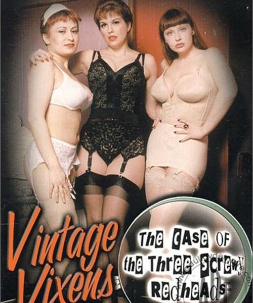 Vintage Vixens - The Case Of The Three Screwy Redheads