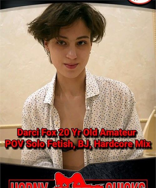 Darci Fox 20 Yr Old Amateur POV Solo Fetish, BJ, Hardcore Mix 720p